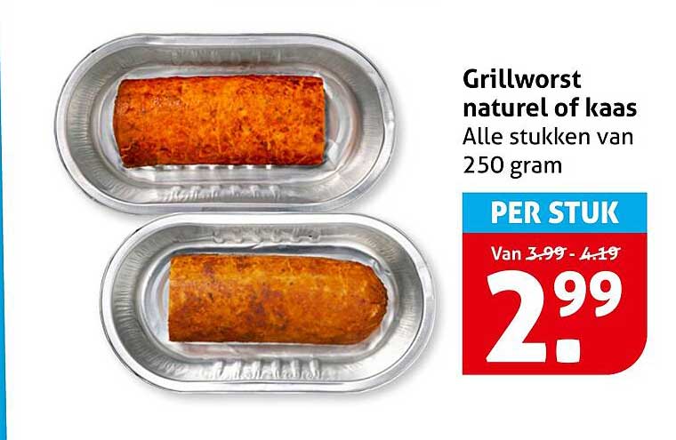 Grillworst naturel of kaas Alle stukken van 250 gram PER STUK