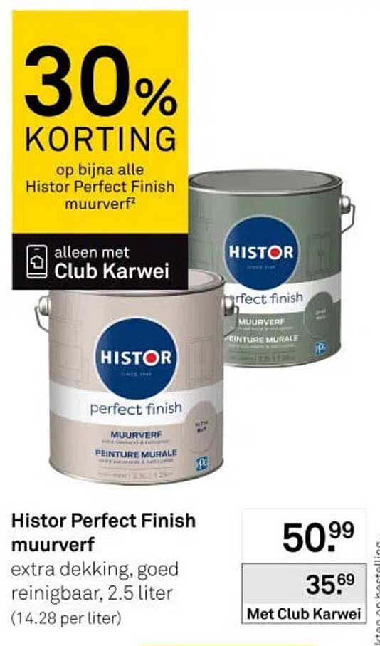 Histor Perfect Finish muurverf 30% korting op bijna alle Histor Perfect Finish muurverf alleen met Club Karwei