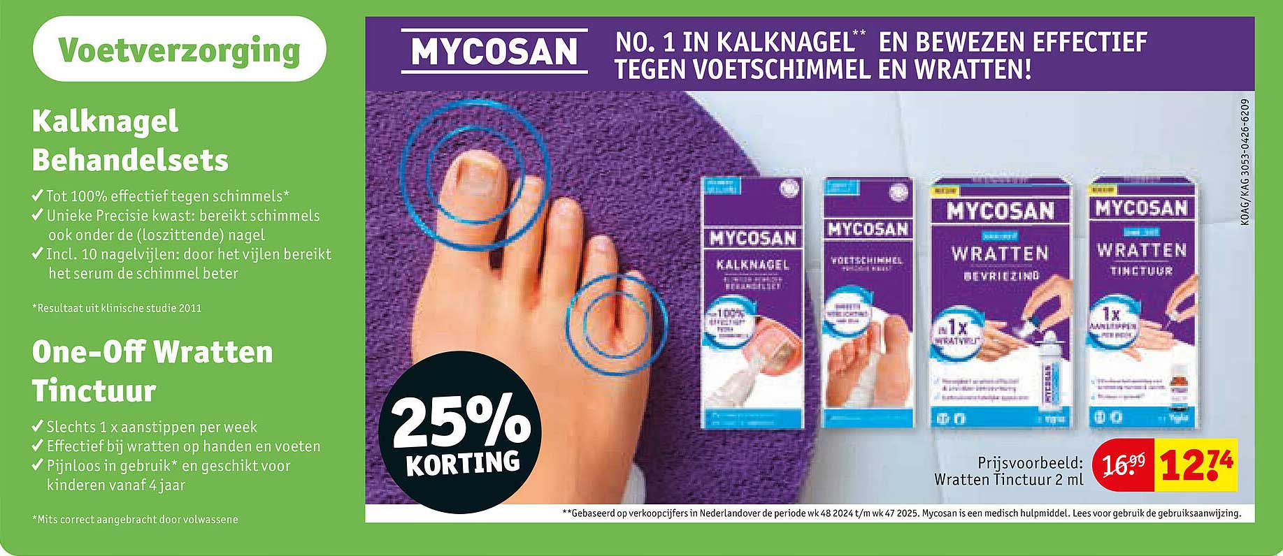MYCOSAN NO. 1 IN KALKNAGEL** EN BEWEZEN EFFECTIEF TEGEN VOETSCHIMMEL EN WRATTEN! 25% KORTING