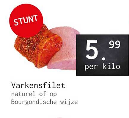 Varkensfilet naturel of op Bourgondische wijze STUNT
