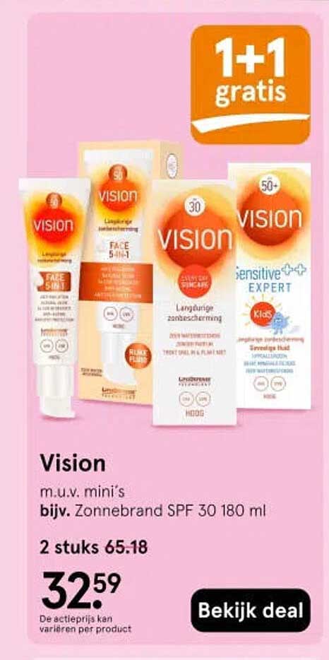 Vision m.u.v. mini’s bijv. Zonnebrand SPF 30 180 ml 1+1 gratis