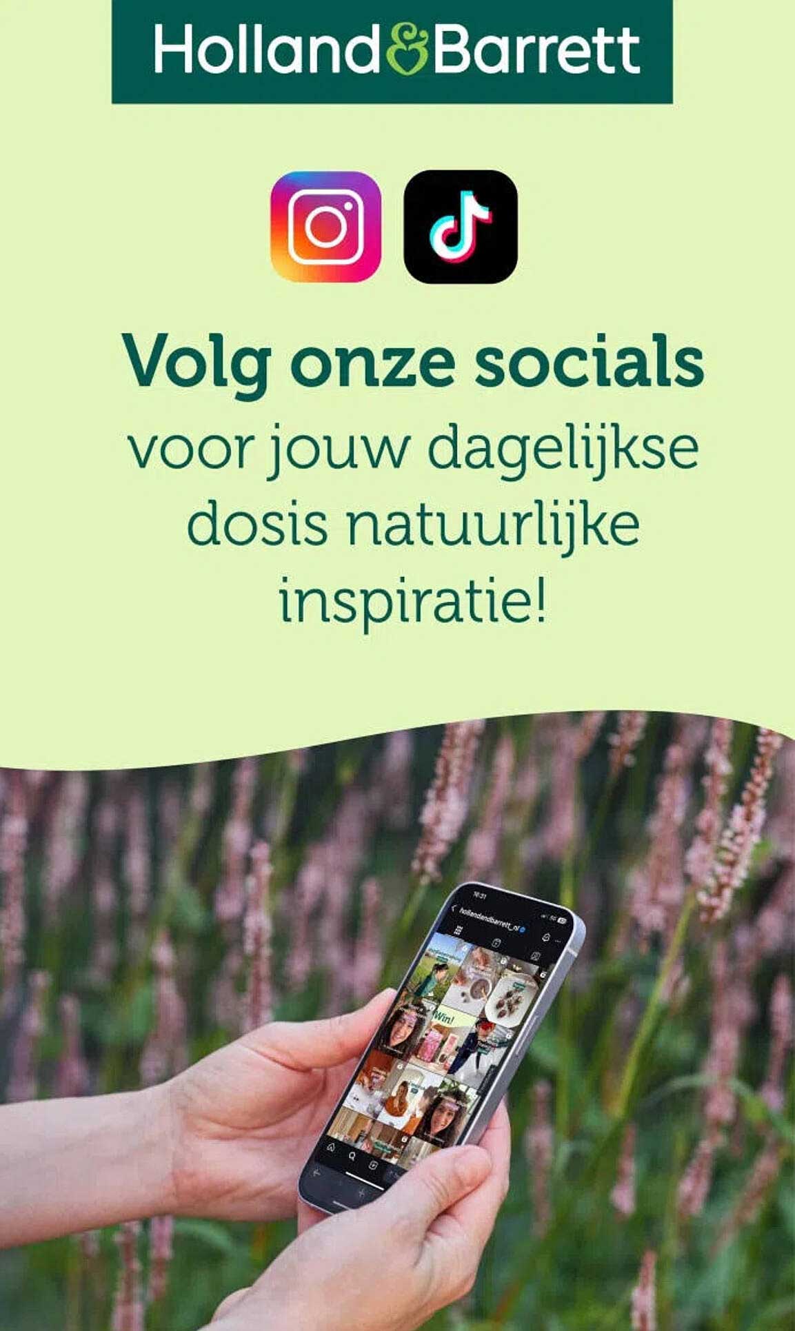 Volg onze socials voor jouw dagelijkse dosis natuurlijke inspiratie!