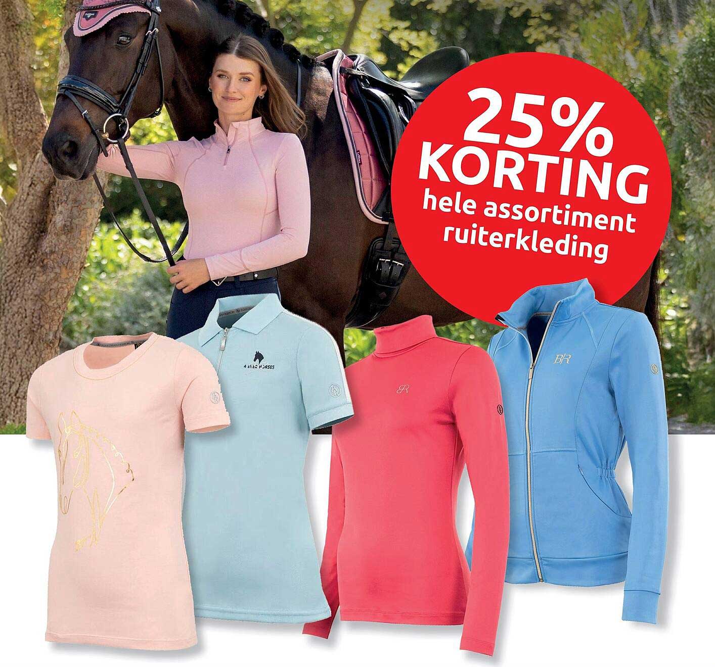 25% KORTING hele assortiment ruiterkleding