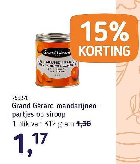 Grand Gérard mandarijnen-partjes op siroop 15% korting