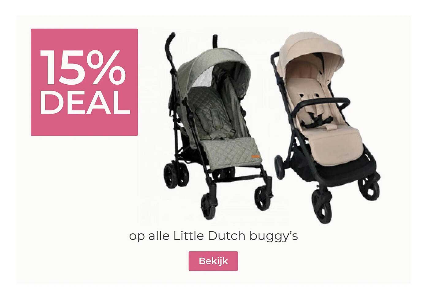 15% DEAL op alle Little Dutch buggy’s