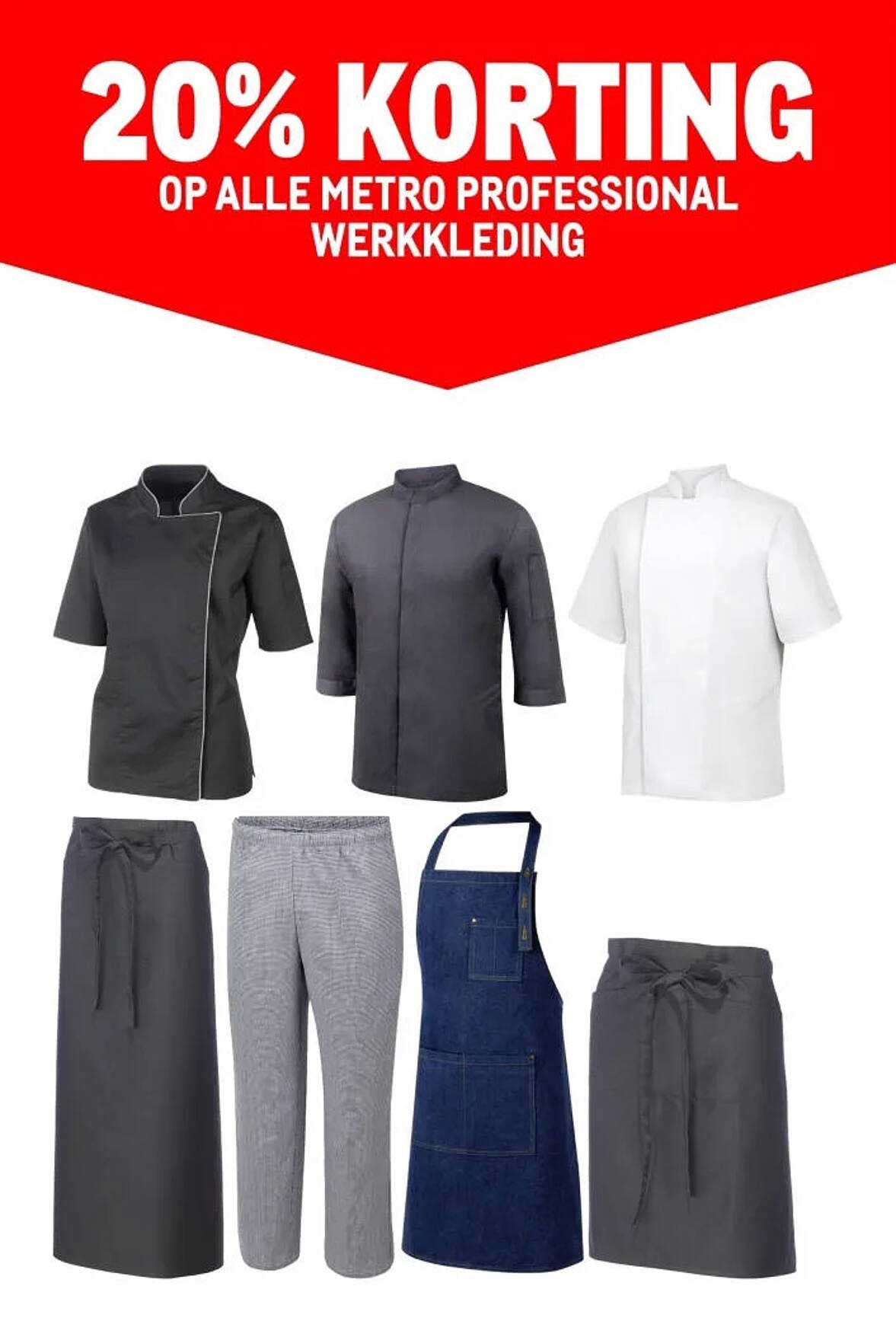 20% KORTING OP ALLE METRO PROFESSIONAL WERKKLEDING