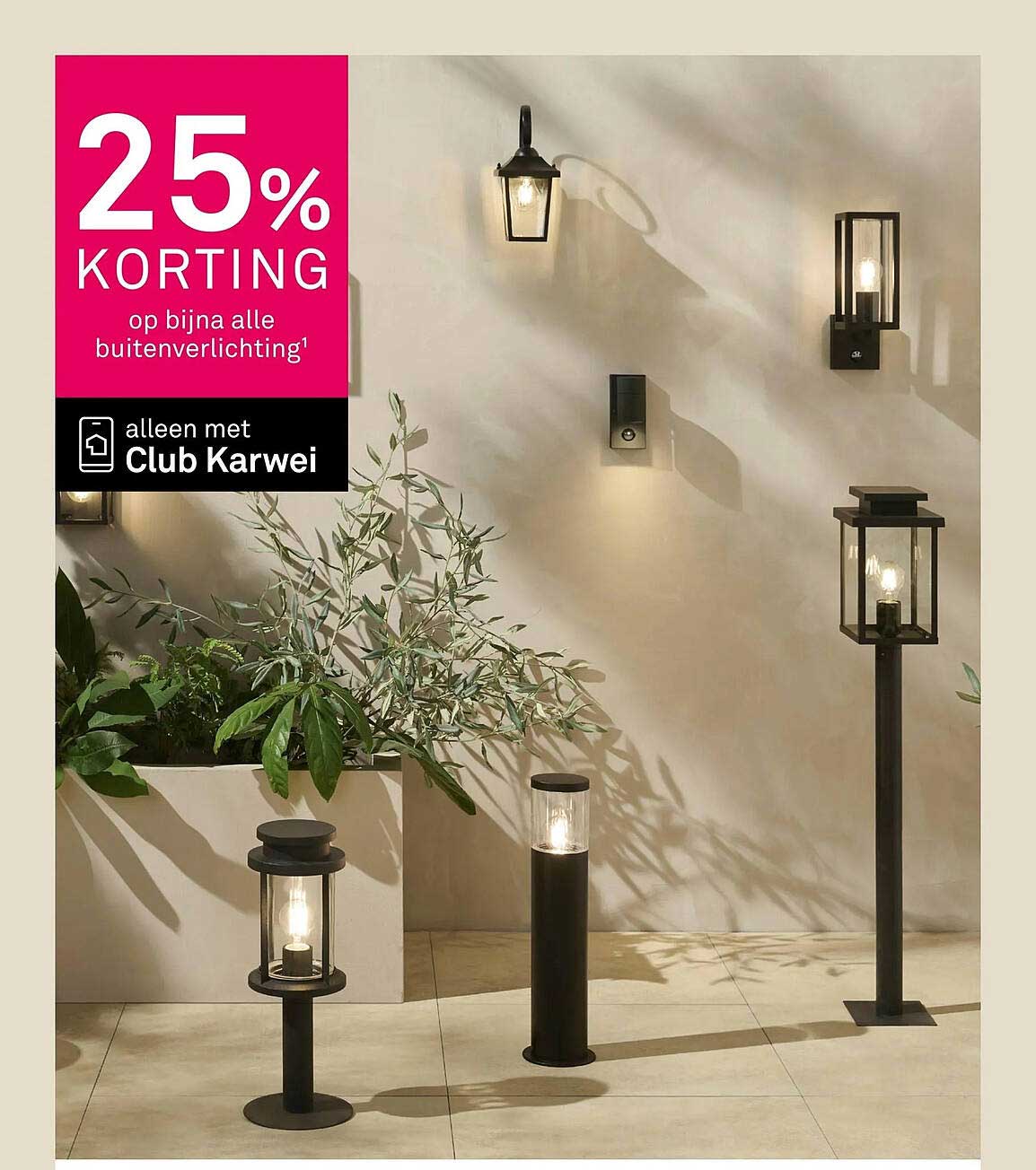 25% KORTING op bijna alle buitenverlichting¹ alleen met Club Karwei