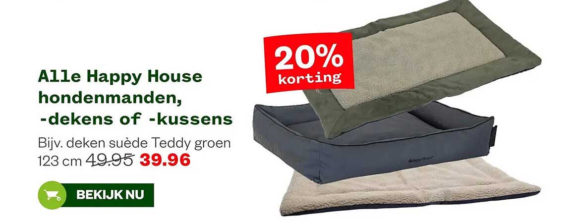 Alle Happy House hondenmanden, -dekens of -kussens 20% korting