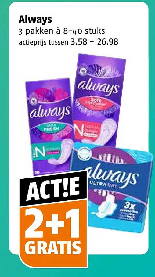 Always 3 pakken à 8–40 stuks actieprijs tussen 3.58 - 26.98 ACT! 2+1 GRATIS