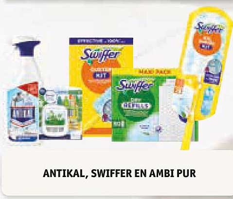 ANTIKAL, SWIFFER EN AMBI PUR