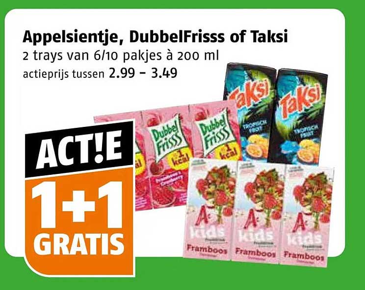 Appelsientje, DubbelFrisss of Taksi 1+1 GRATIS