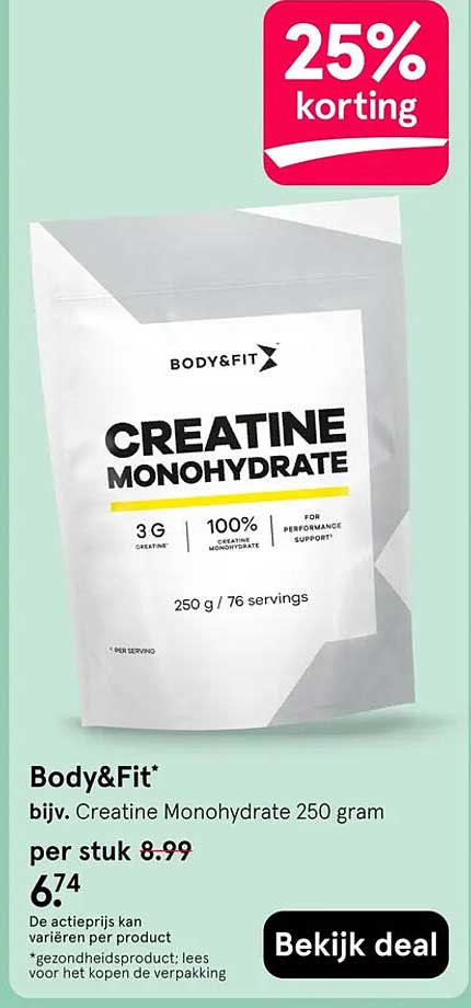 Body&Fit bijv. Creatine Monohydrate 250 gram 25% korting