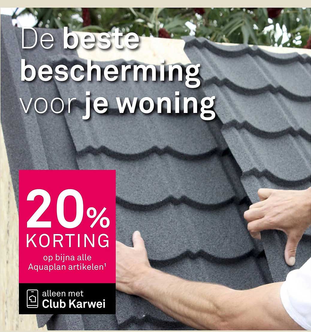 De beste bescherming voor je woning 20% korting op bijna alle Aquaplan artikelen