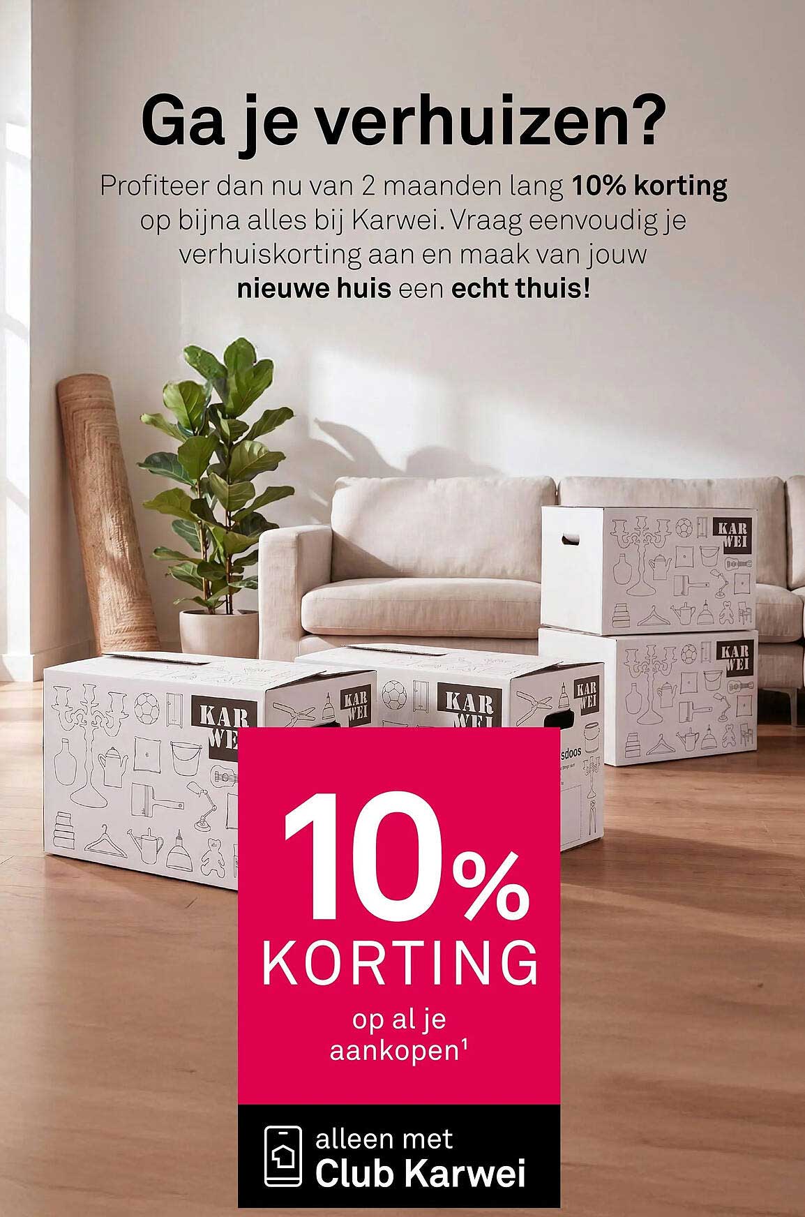 Ga je verhuizen? 10% korting op al je aankopen alleen met Club Karwei