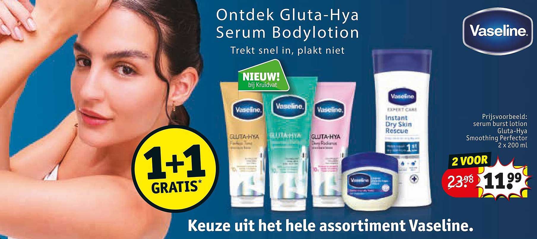Keuze uit het hele assortiment Vaseline. 1+1 gratis