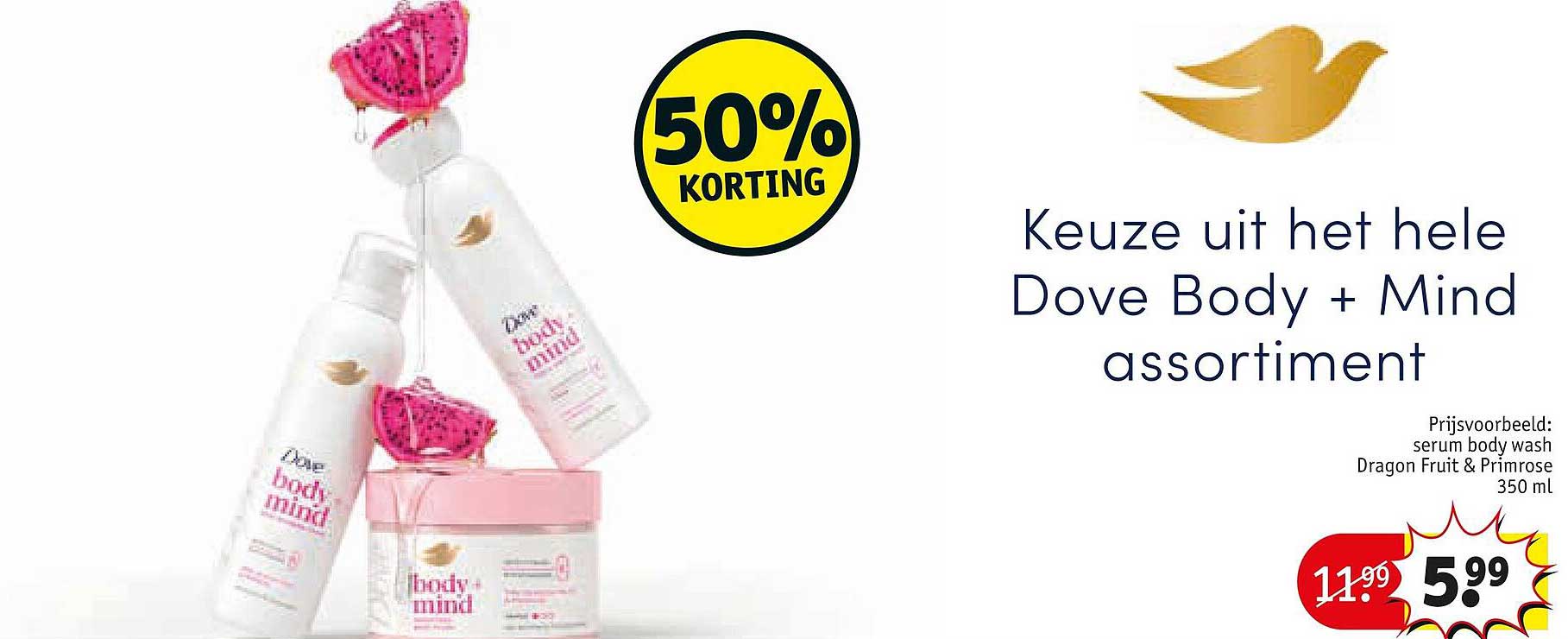 Keuze uit het hele Dove Body + Mind assortiment 50% korting