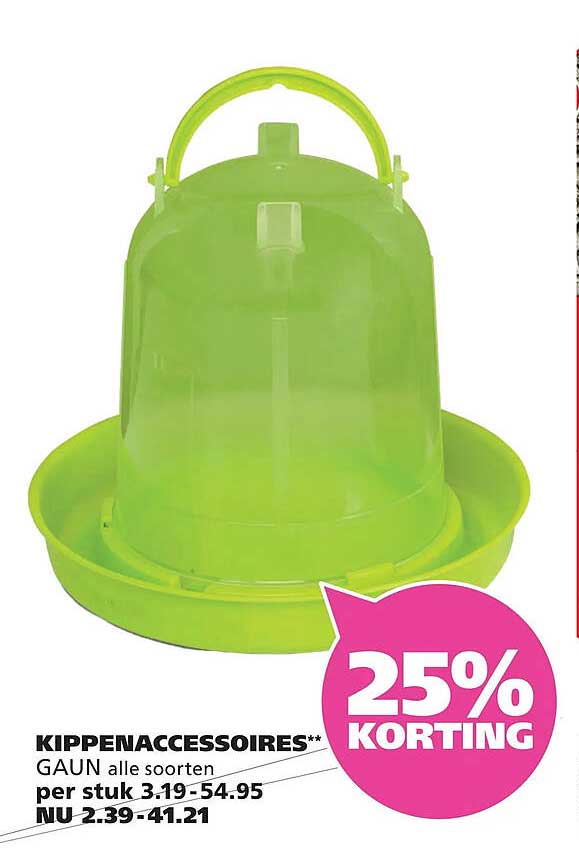 KIPPENACCESSOIRES** GAUN alle soorten 25% KORTING