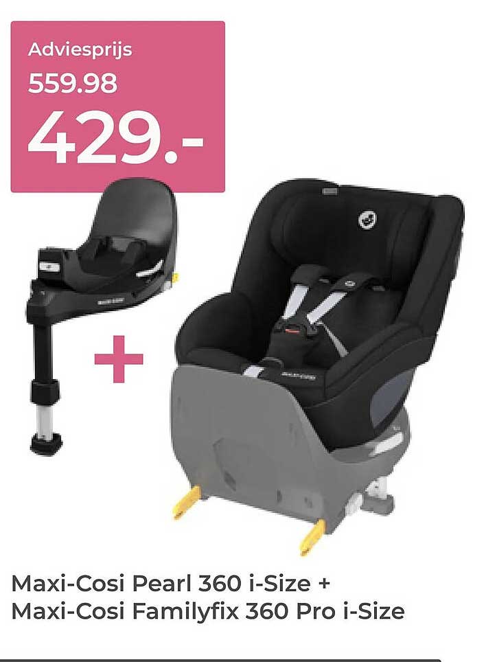 Maxi-Cosi Pearl 360 i-Size + Maxi-Cosi Familyfix 360 Pro i-Size