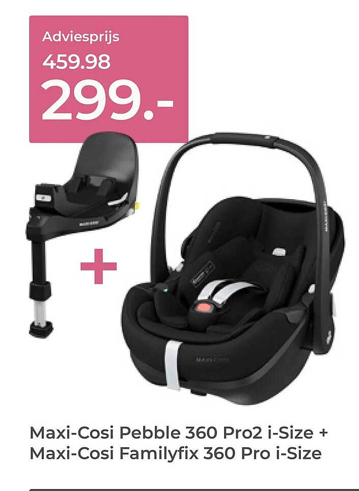 Maxi-Cosi Pebble 360 Pro2 i-Size + Maxi-Cosi Familyfix 360 Pro i-Size