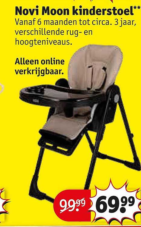 Novi Moon kinderstoel** Alleen online verkrijgbaar.
