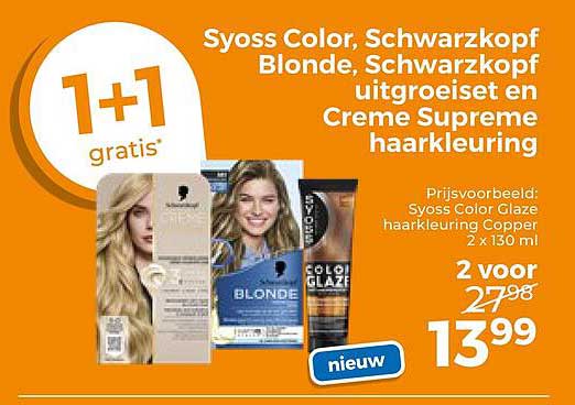 Syoss Color, Schwarzkopf Blonde, Schwarzkopf uitgroeiset en Creme Supreme haarkleuring 1+1 gratis