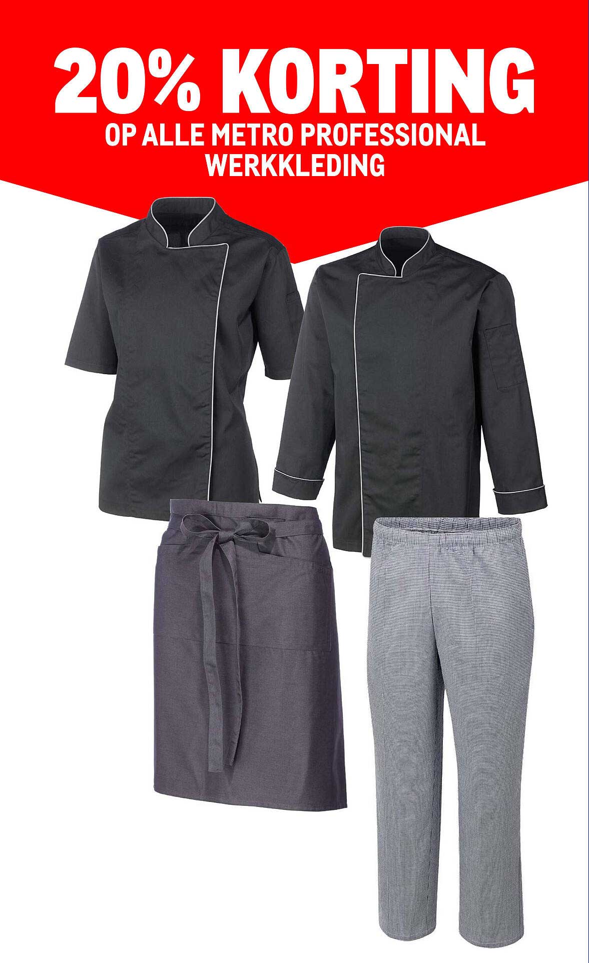 20% KORTING OP ALLE METRO PROFESSIONAL WERKKLEDING
