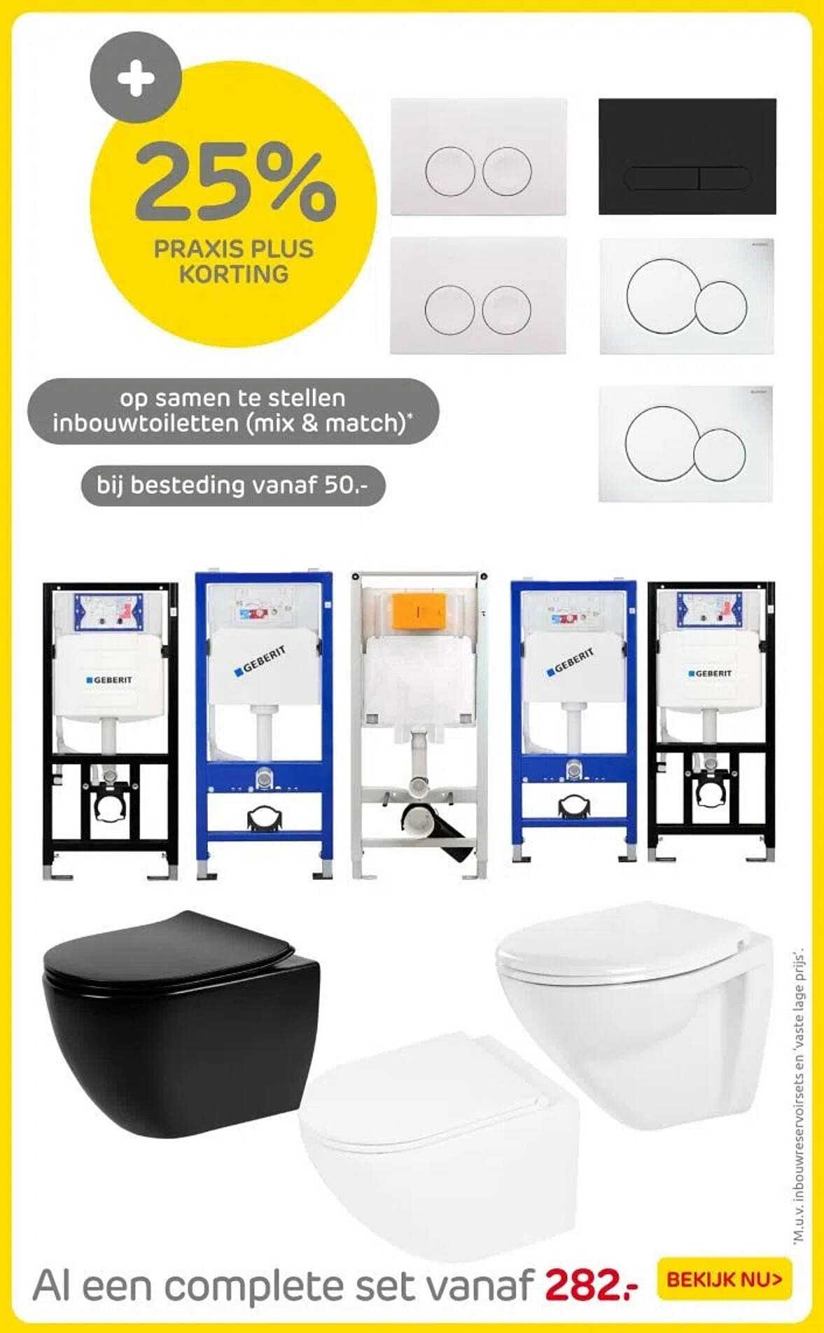 25% PRAKIS PLUS KORTING op samen te stellen inbouwtoiletten (mix & match)* bij besteding vanaf 50.-
