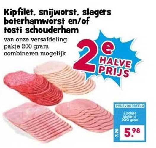 Kipfilet, snijworst, slagers boterhamworst en/of tosti schouderham van onze versafdeling pakje 200 gram combineren mogelijk