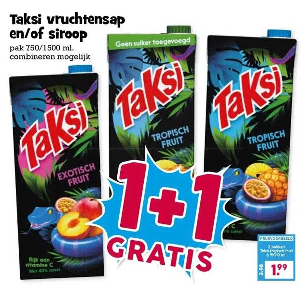 Taksi vruchtensap en/of siroop pak 750/1500 ml, 1+1 gratis
