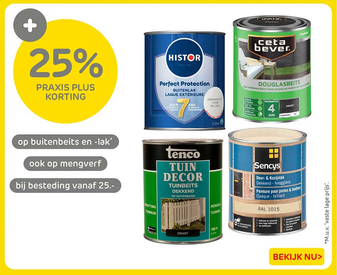 25% Praxis Plus korting op buitenbeits en -lak* ook op mengverf bij besteding vanaf 25.-