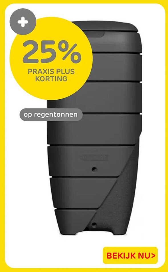 25% PRAXIS PLUS KORTING op regentonnen