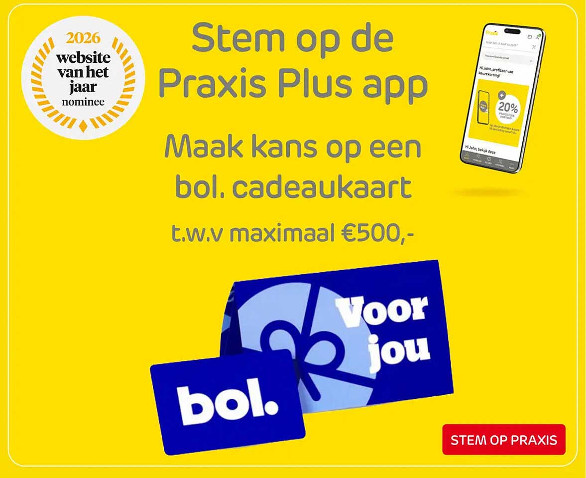 Stem op de Praxis Plus app Maak kans op een bol. cadeaukaart t.w.v maximaal €500,-