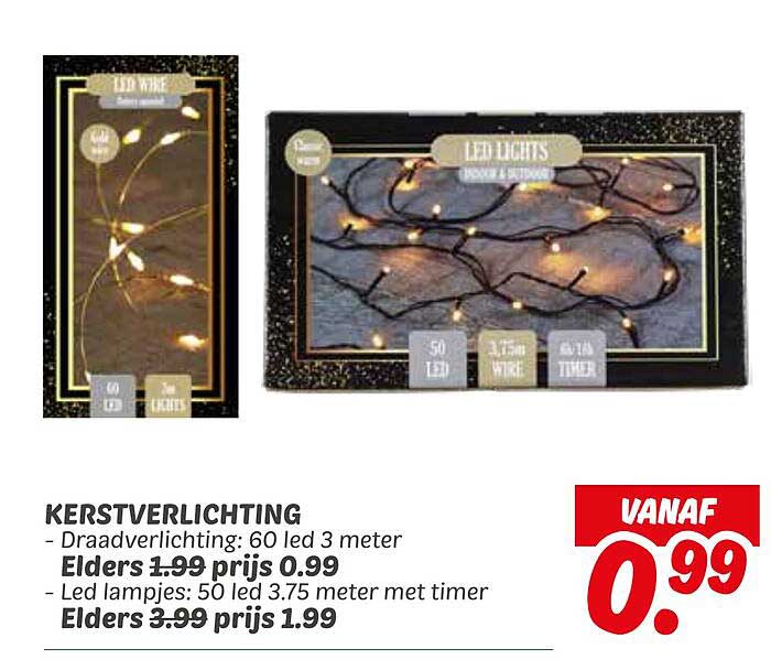 KERSTVERLICHTING - Draadverlichting: 60 led 3 meter, Elders 1.99 prijs 0.99; Led lampjes: 50 led 3.75 meter met timer, Elders 3.99 prijs 1.99