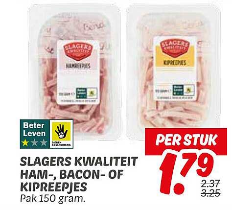 SLAGERS KWALITEIT HAM-, BACON- OF KIPREEPJES