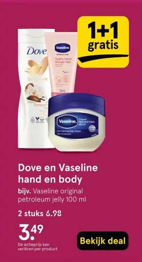 Dove en Vaseline hand en body bijv. Vaseline original petroleum jelly 100 ml