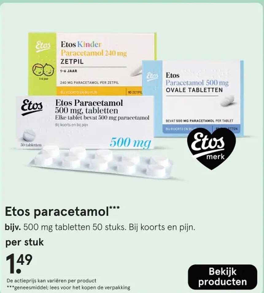 Etos paracetamol*** bijv. 500 mg tabletten 50 stuks. Bij koorts en pijn.