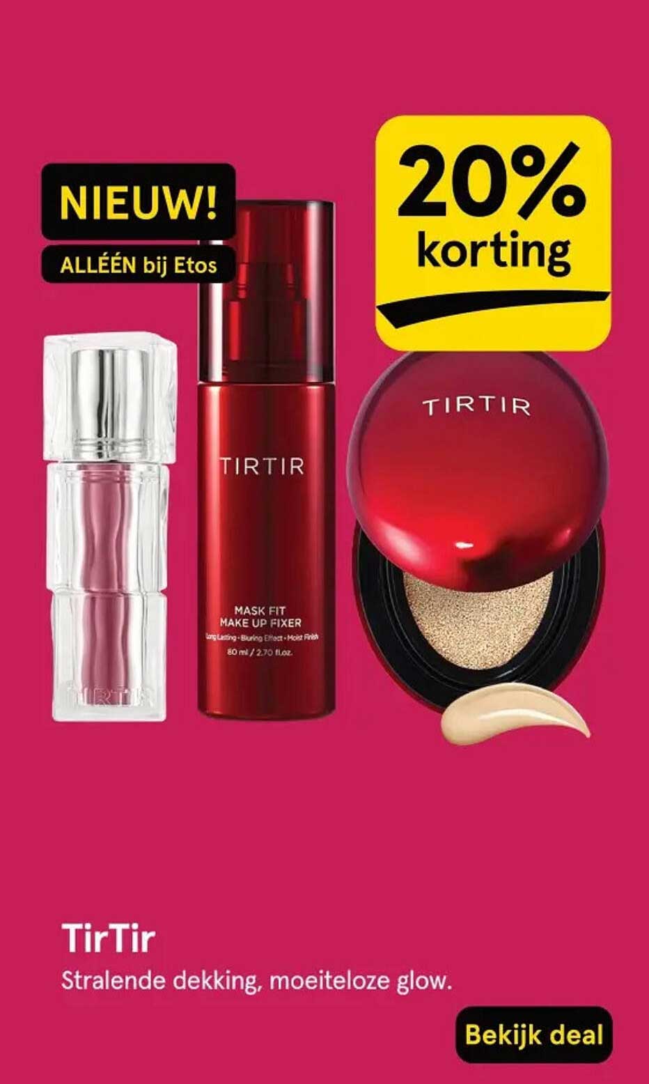 NIEUW! ALLÉÉN bij Etos - 20% korting op TirTir