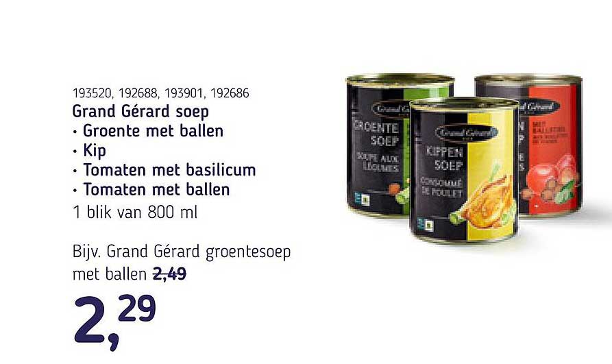 Grand Gérard soep • Groente met ballen • Kip • Tomaten met basilicum • Tomaten met ballen 1 blik van 800 ml