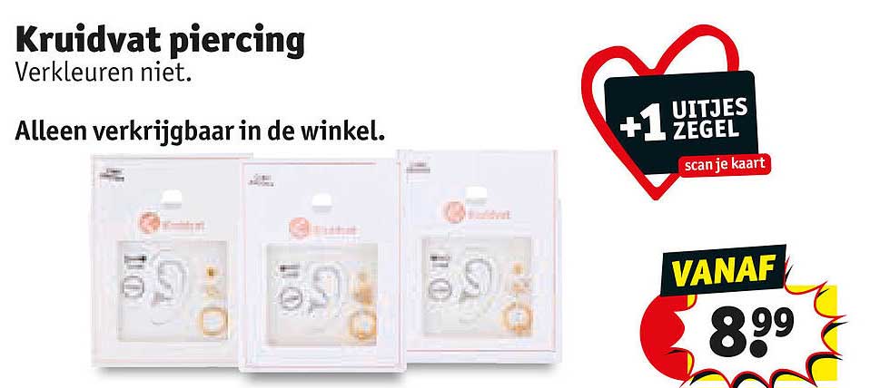 Kruidvat piercing Verkleuren niet. Alleen verkrijgbaar in de winkel. +1 UITJES ZEGEL