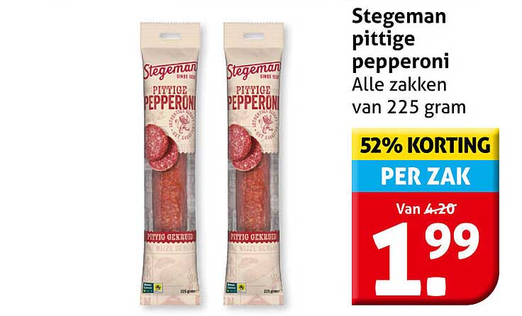 Stegeman pittige pepperoni Alle zakken van 225 gram 52% KORTING PER ZAK