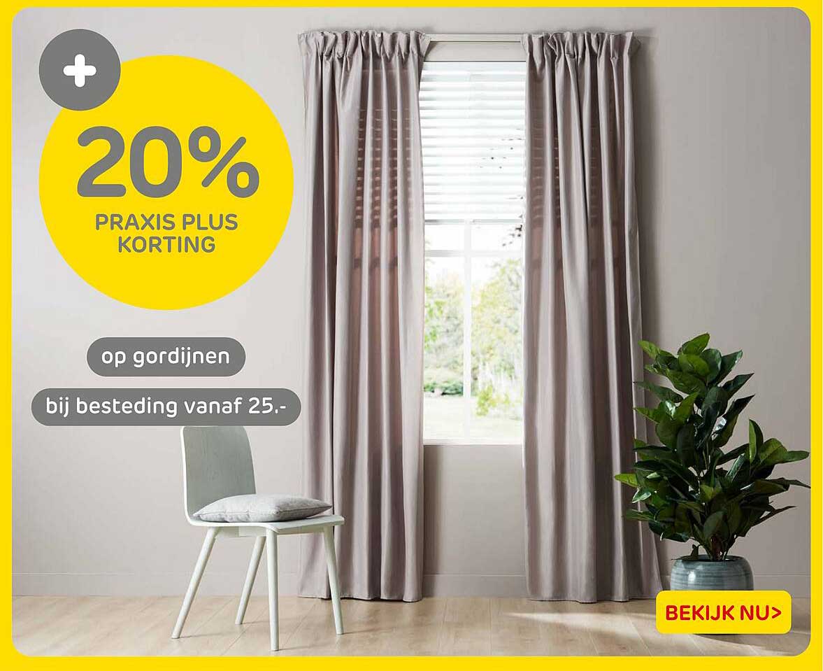 20% Praxis Plus korting op gordijnen bij besteding vanaf 25.-