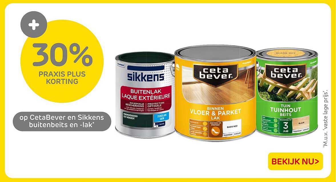 30% Praxis Plus korting op CetaBever en Sikkens buitenbeits en -lak*