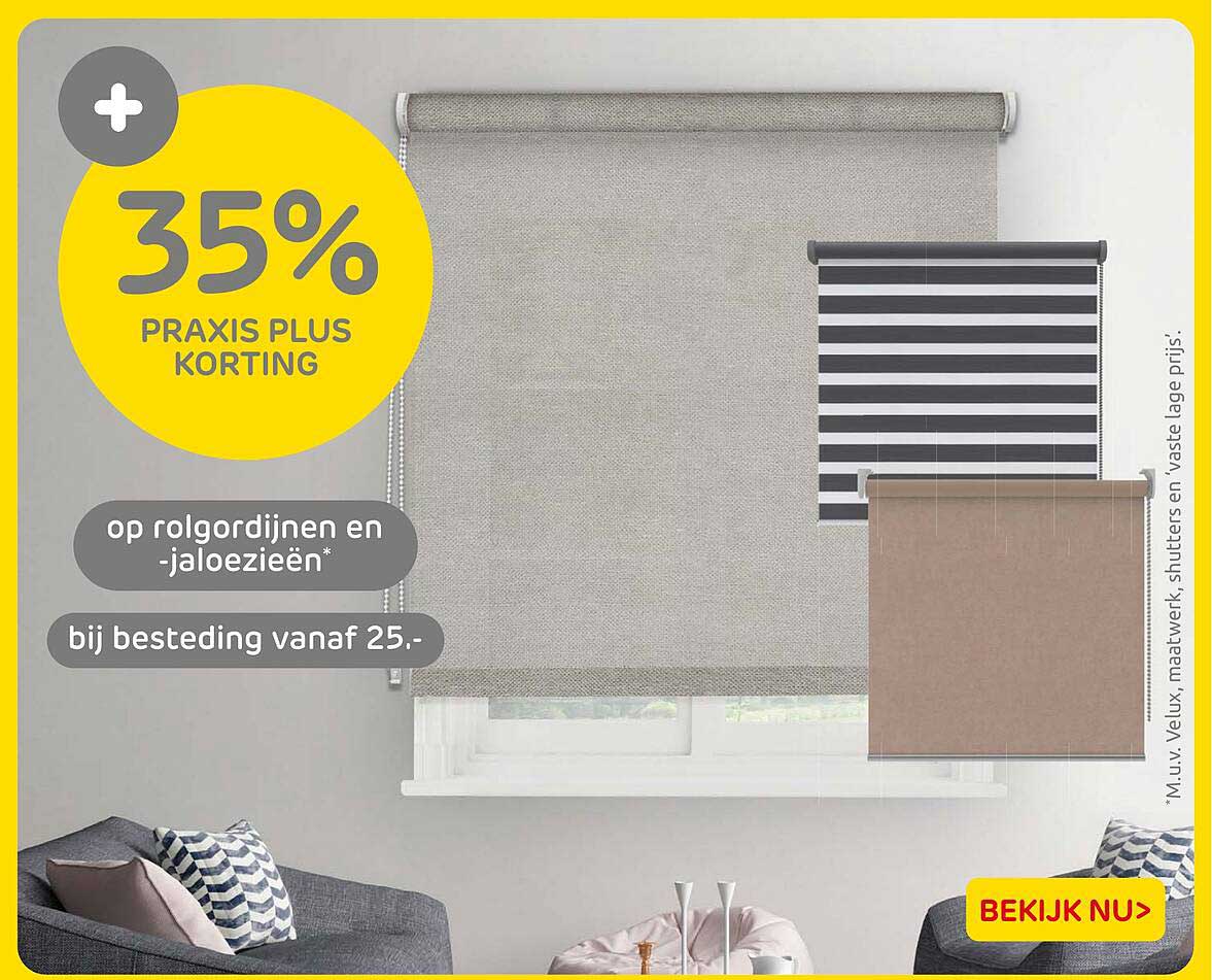 35% Praxis Plus korting op rolgordijnen en -jaloezieën bij besteding vanaf 25,-