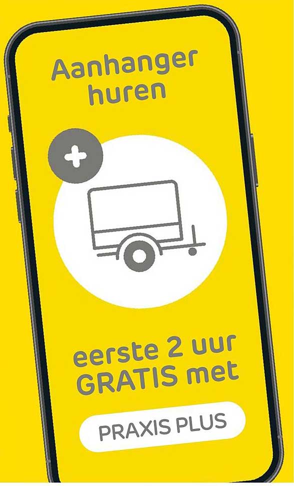 Aanhanger huren eerste 2 uur GRATIS met PRAXIS PLUS