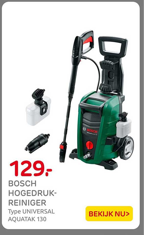 BOSCH HOGEDRUK-REINIGER Type UNIVERSAL AQUATAK 130