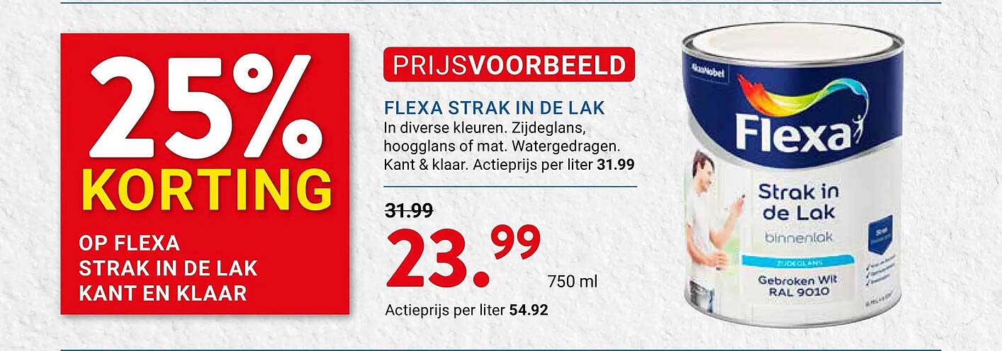 25% KORTING OP FLEXA STRAK IN DE LAK KANT EN KLAAR