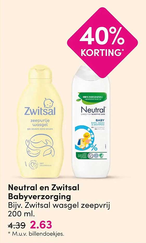 Neutral en Zwitsal Babyverzorging Bijv. Zwitsal wasgel zeepvrij 200 ml. 40% korting*