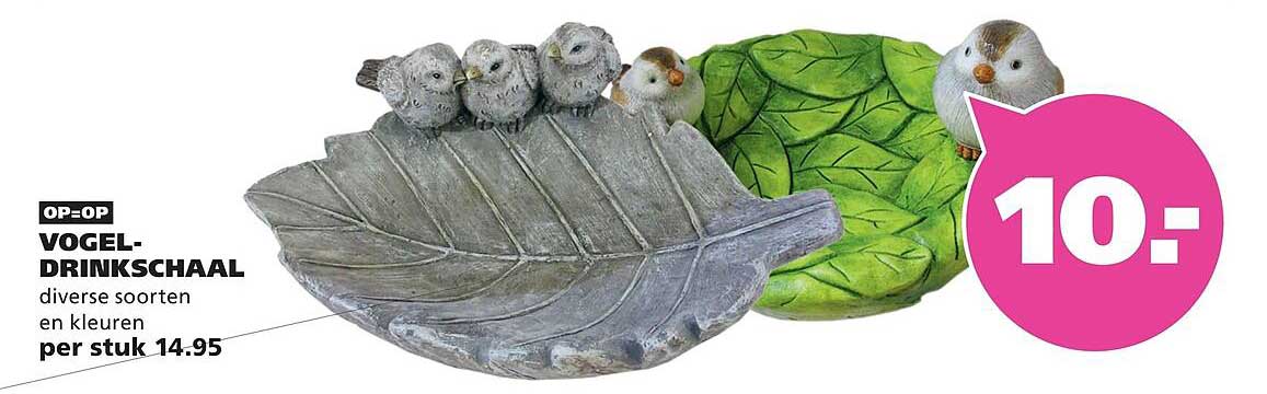 OP=OP VOGEL-DRINKSCHAAL diverse soorten en kleuren per stuk