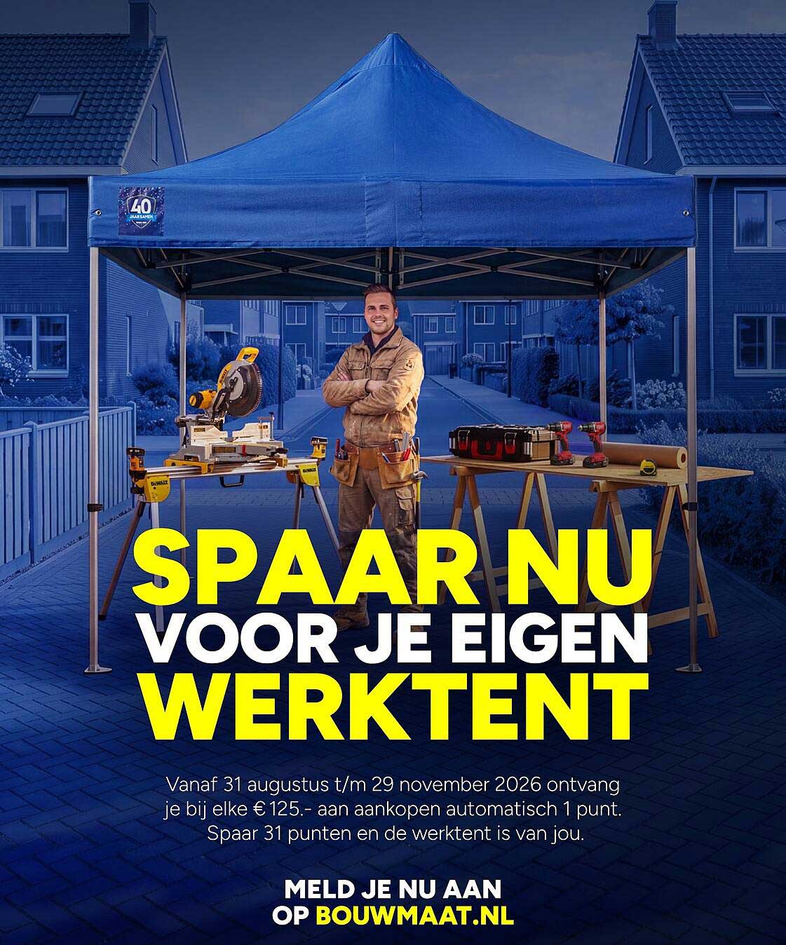 SPAAR NU VOOR JE EIGEN WERKTENT
