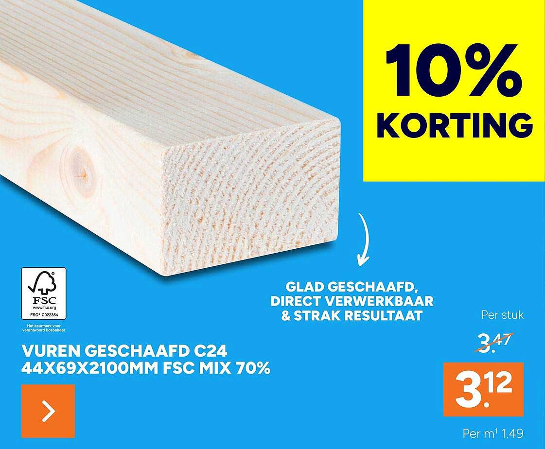 Vuren geschaafd C24 44x69x2100mm FSC mix 70% 10% korting